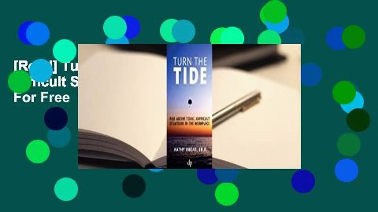 [Read] Turn the Tide: Rise Above Toxic, Difficult Situations in the Workplace  For Free