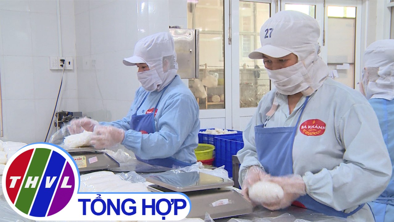 THVL | Chuyên đề kinh tế: Vĩnh Long xây dựng thương hiệu mạnh cho doanh nghiệp