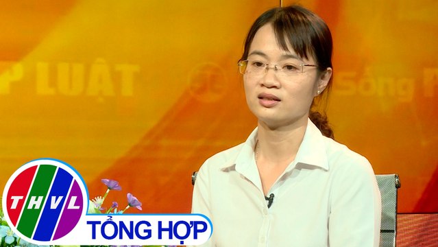 THVL | Đời sống pháp luật: Quy định cần biết về giải quyết tranh chấp sau ly hôn