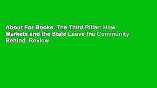 About For Books  The Third Pillar: How Markets and the State Leave the Community Behind  Review