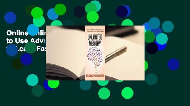 Online Unlimited Memory: How to Use Advanced Learning Strategies to Learn Faster, Remember More