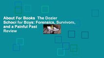About For Books  The Dozier School for Boys: Forensics, Survivors, and a Painful Past  Review