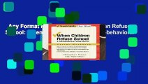 Any Format For Kindle  When Children Refuse School: Parent Workbook A cognitive-behavioral