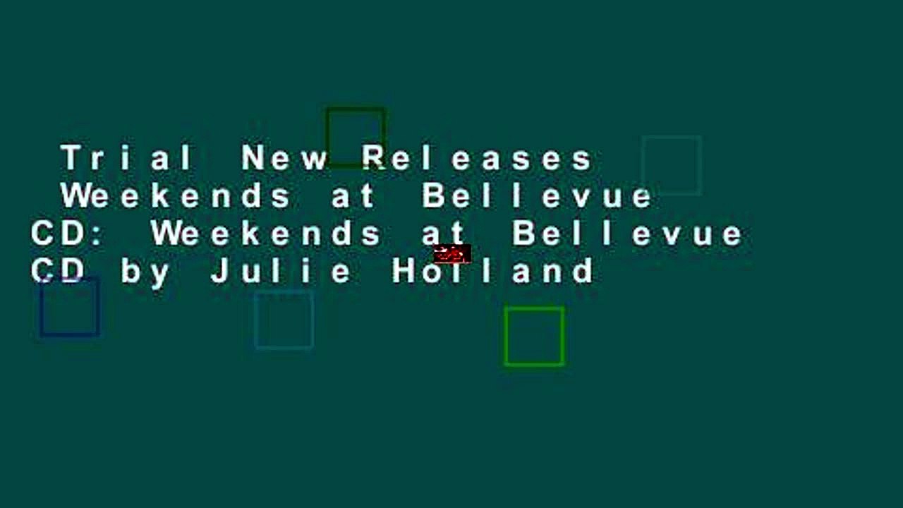 Trial New Releases  Weekends at Bellevue CD: Weekends at Bellevue CD by Julie Holland