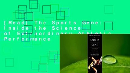 [Read] The Sports Gene: Inside the Science of Extraordinary Athletic Performance  For Free