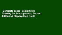 Complete acces  Social Skills Training for Schizophrenia, Second Edition: A Step-by-Step Guide