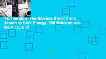 Full version  The Science Book: From Darwin to Dark Energy, 250 Milestones in the History of