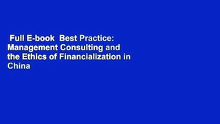 Full E-book  Best Practice: Management Consulting and the Ethics of Financialization in China