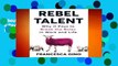 About For Books  Rebel Talent: Why it Pays to Break the Rules at Work and in Life Complete