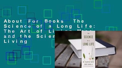 About For Books  The Science of a Long Life: The Art of Living More and the Science of Living