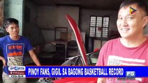 Pinoy fans, gigil sa bagong basketball record