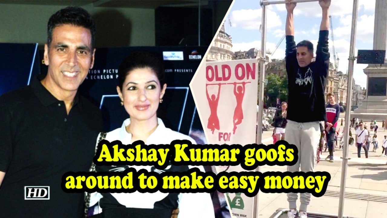 Akshay Kumar goofing around to make easy money