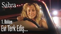 Evi terk ediş... - Sahra 1. Bölüm