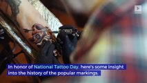 5 Facts About the History of Tattoos (National Tattoo Day)