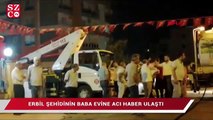 Erbil şehidinin baba evine acı haber ulaştı