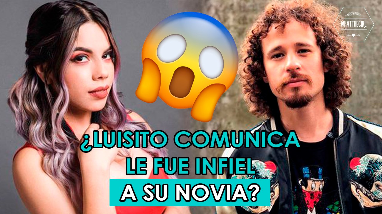 INFIDELIDAD DE LUISITO COMUNICA A LA CHULE