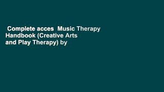 Complete acces  Music Therapy Handbook (Creative Arts and Play Therapy) by