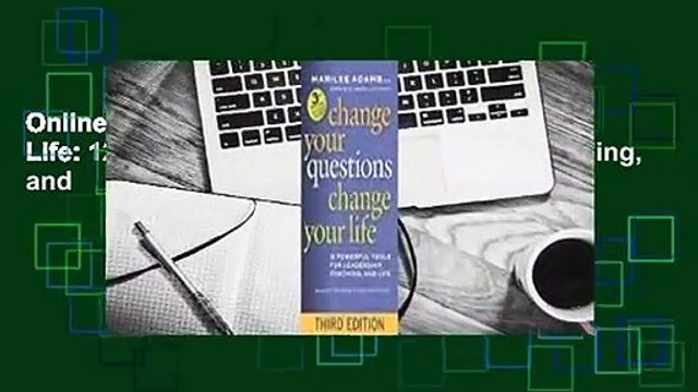 Online Change Your Questions, Change Your Life: 12 Powerful Tools for Leadership, Coaching, and
