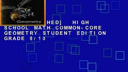 [MOST WISHED]  HIGH SCHOOL MATH COMMON-CORE GEOMETRY STUDENT EDITION GRADE 9/10