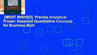 [MOST WISHED]  Premba Analytical Primer: Essential Quantitative Concepts for Business Math