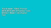 Full E-book  TOEIC Premier 2018-2019 with 4 Practice Tests: Online   Book   CD (Kaplan Test
