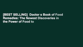 [BEST SELLING]  Doctor s Book of Food Remedies: The Newest Discoveries in the Power of Food to