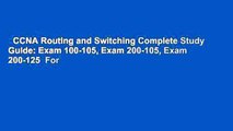 CCNA Routing and Switching Complete Study Guide: Exam 100-105, Exam 200-105, Exam 200-125  For