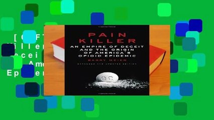 [GIFT IDEAS] Pain Killer: An Empire Of Deceit And The Origin Of America s Opioid Epidemic
