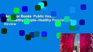About For Books  Public Health 101: Healthy People--Healthy Populations  Review