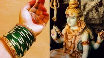 Sawan 2019 : Lord Shiva की पूजा में क्यों Women पहनती है Green Bangles | BoldSky