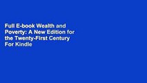 Full E-book Wealth and Poverty: A New Edition for the Twenty-First Century  For Kindle