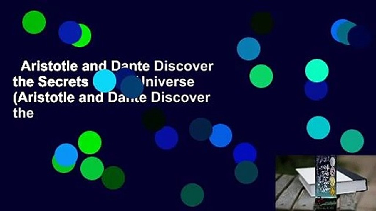 Aristotle and Dante Discover the Secrets of the Universe (Aristotle and Dante Discover the