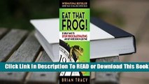 [Read] Eat That Frog!: 21 Great Ways to Stop Procrastinating and Get More Done in Less Time  For