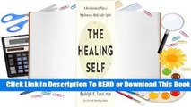 Full E-book  The Healing Self: A Revolutionary Plan for Wholeness in Mind, Body, and Spirit  For