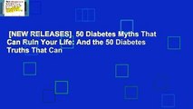 [NEW RELEASES]  50 Diabetes Myths That Can Ruin Your Life: And the 50 Diabetes Truths That Can