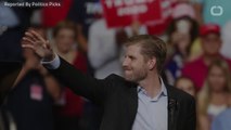 Eric Trump Says 