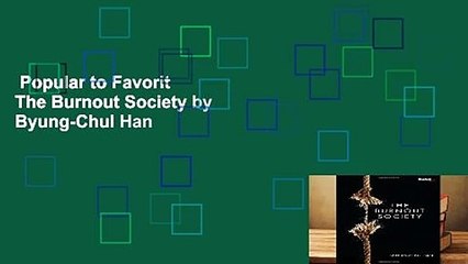 Popular to Favorit  The Burnout Society by Byung-Chul Han