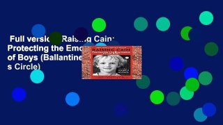 Full version  Raising Cain: Protecting the Emotional Life of Boys (Ballantine Reader s Circle)