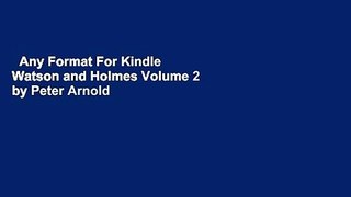 Any Format For Kindle  Watson and Holmes Volume 2 by Peter Arnold