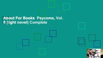 About For Books  Psycome, Vol. 6 (light novel) Complete