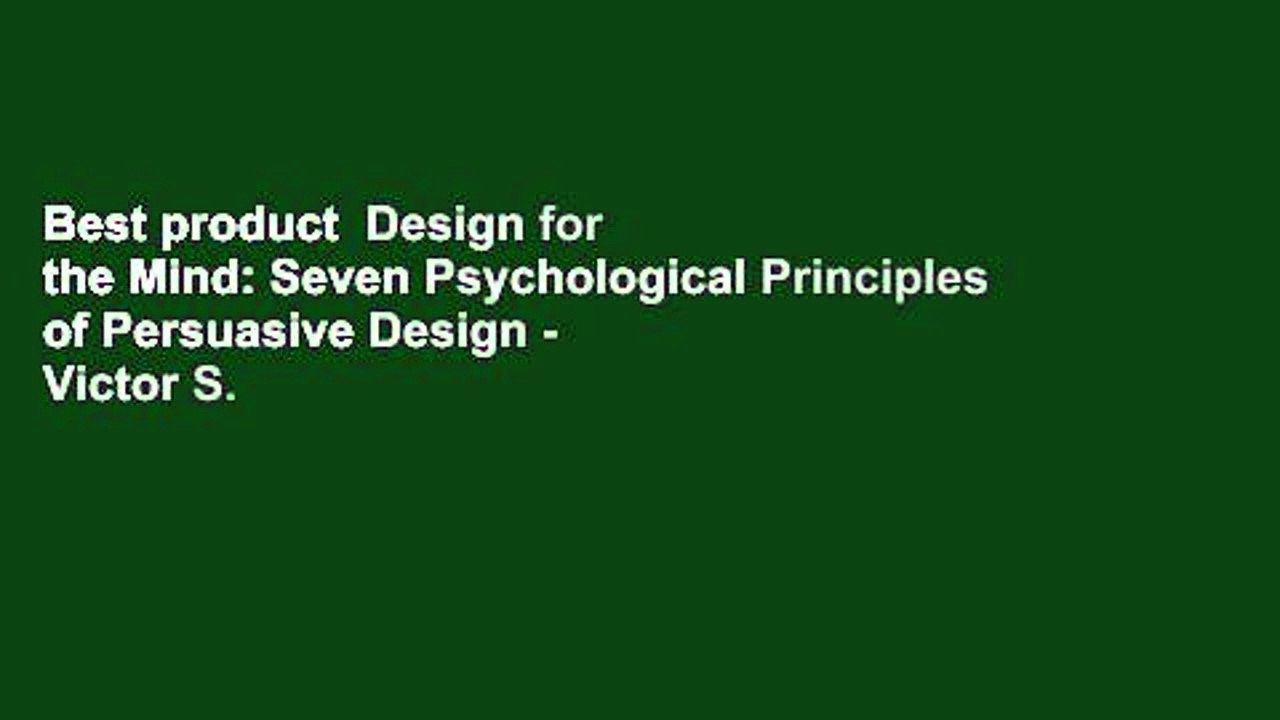 Best product  Design for the Mind: Seven Psychological Principles of Persuasive Design - Victor S.