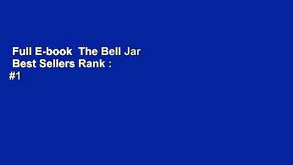 Full E-book  The Bell Jar  Best Sellers Rank : #1