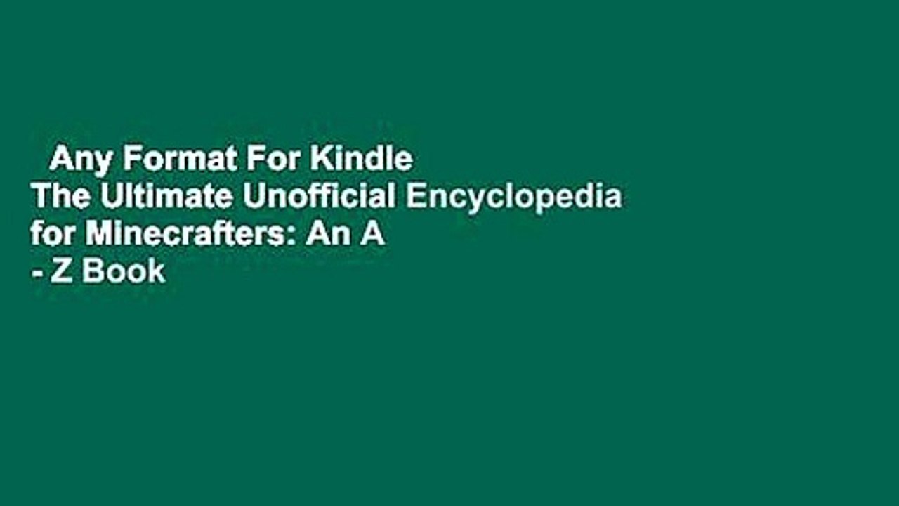 Any Format For Kindle  The Ultimate Unofficial Encyclopedia for Minecrafters: An A - Z Book of