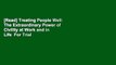 [Read] Treating People Well: The Extraordinary Power of Civility at Work and in Life  For Trial