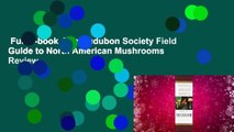 Full E-book  The Audubon Society Field Guide to North American Mushrooms  Review