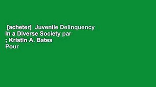 [acheter]  Juvenile Delinquency in a Diverse Society par ; Kristin A. Bates  Pour Kindle
