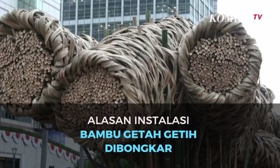 Alasan Instalasi Bambu Getah Getih di Bundaran HI Dibongkar