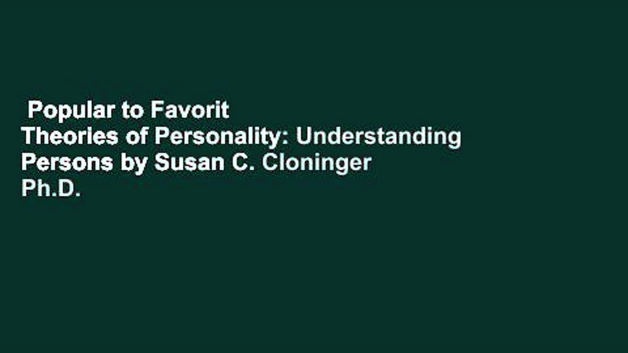 Popular to Favorit  Theories of Personality: Understanding Persons by Susan C. Cloninger Ph.D.