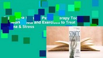 Full E-book Somatic Psychotherapy Toolbox: 125 Worksheets and Exercises to Treat Trauma & Stress