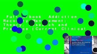 Full E-book  Addiction Recovery Management: Theory, Research and Practice (Current Clinical